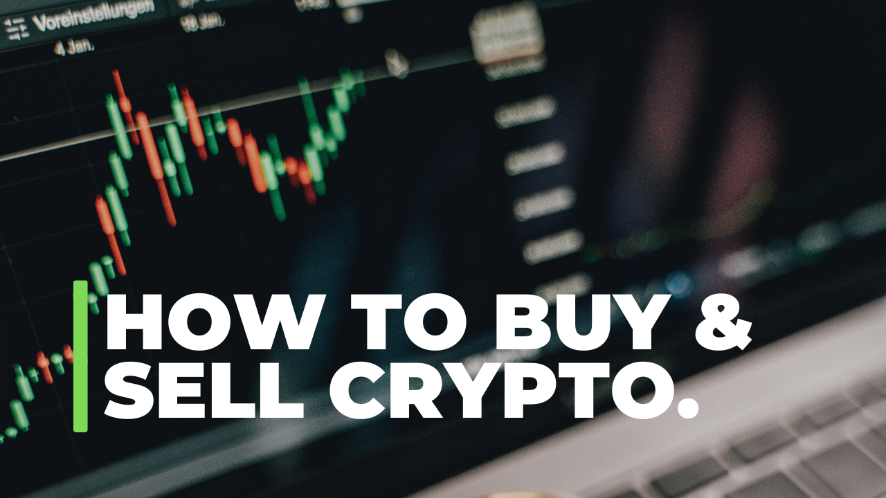 How To Buy And Sell Crypto. A Guide For Beginners.