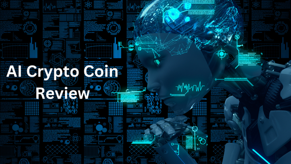 Crypto AI Coin Review: Three High Potential AI Crypto Coins For The Crypto Bull Run.